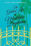 The_gilded_life_of_Matilda_Duplaine
